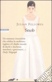 Snob libro di Fellowes Julian