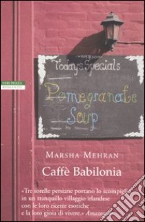 Caffè Babilonia libro di Mehran Marsha