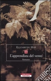 L'apprendista del vento libro di Hay Elizabeth