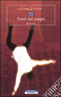 Fuori dal tempo libro di Taylor Chad