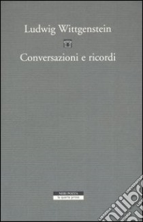 Conversazioni e ricordi libro di Wittgenstein Ludwig; Rhees R. (cur.)