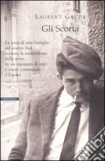 Gli Scorta libro di Gaudé Laurent