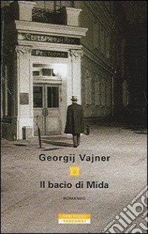 Il bacio di Mida libro di Vajner Georgij