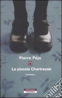 La piccola Chartreuse libro di Péju Pierre