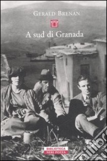 A sud di Granada libro di Brenan Gerald