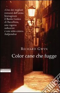 Color cane che fugge libro di Gwyn Richard