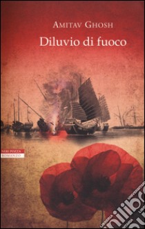 Diluvio di fuoco libro di Ghosh Amitav