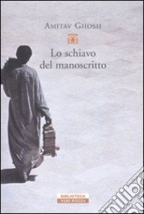 Lo Schiavo del manoscritto libro di Ghosh Amitav