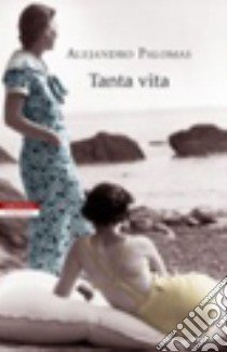 Tanta vita libro di Palomas Alejandro