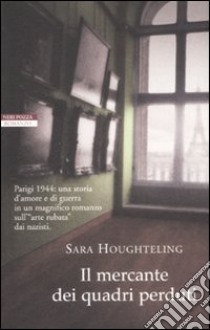 Il mercante dei quadri perduti libro di Houghteling Sara