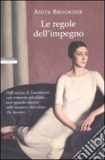 Le regole dell'impegno libro di Brookner Anita