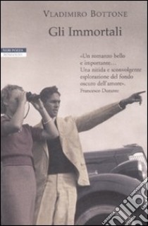 Gli immortali libro di Bottone Vladimiro