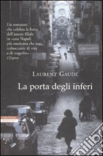 La Porta degli inferi libro di Gaudé Laurent