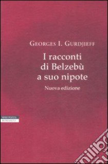 I Racconti di Belzebù a suo nipote libro di Gurdjieff Georges Ivanovic