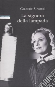 La signora con la lampada libro di Sinoué Gilbert