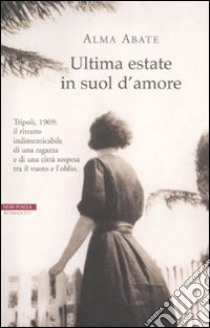 Ultima estate in suol d'amore libro di Abate Alma