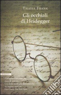 GLI OCCHIALI DI HEIDEGGER libro di Frank Thaisa