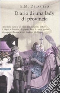 Diario Di Una Lady Di Provincia libro di Delafield E. M.