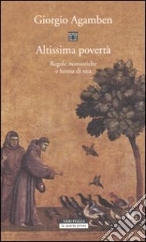 Altissima povertà. Regole monastiche e forma di vita. Homo sacer libro di Agamben Giorgio