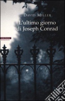 L'ultimo giorno di Joseph Conrad libro di Miller David