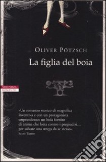 La figlia del boia. Vol. 1 libro di Pötzsch Oliver