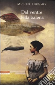 Dal ventre della balena libro di Crummey Michael