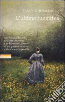 L'ultima fuggitiva libro di Chevalier Tracy