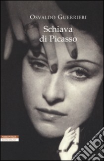 Schiava di Picasso libro di Guerrieri Osvaldo