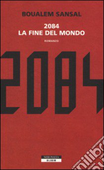 2084. La fine del mondo libro di Sansal Boualem