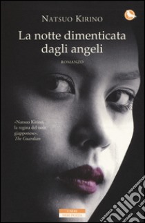 La notte dimenticata dagli angeli libro di Kirino Natsuo