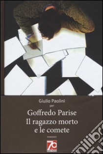 Il ragazzo morto e le comete. Ediz. speciale libro di Parise Goffredo