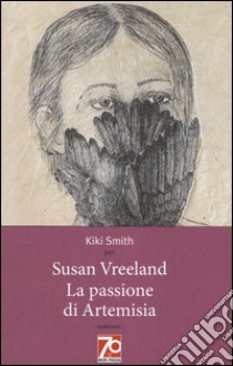 La passione di Artemisia. Ediz. speciale libro di Vreeland Susan