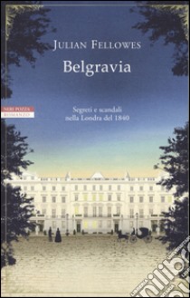 Belgravia libro di Fellowes Julian