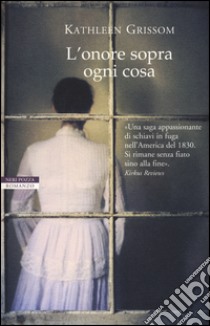 L'onore sopra ogni cosa libro di Grissom Kathleen