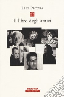 Il libro degli amici libro di Pecora Elio