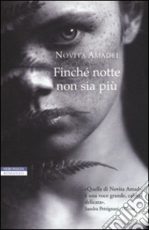 Finché notte non sia più libro di Amadei Novita