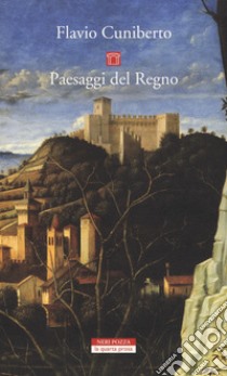 Paesaggi del Regno. Dai luoghi francescani al Luogo Assoluto libro di Cuniberto Flavio