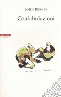 Confabulazioni libro di Berger John; Nadotti M. (cur.)