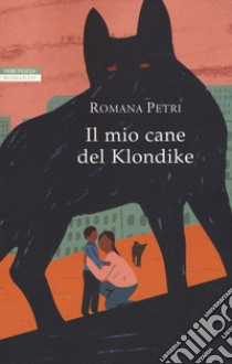 Il mio cane del Klondike libro di Petri Romana