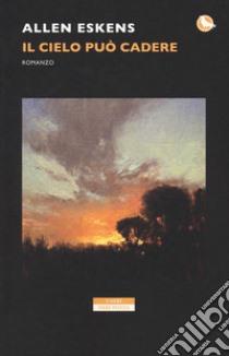 Il cielo può cadere libro di Eskens Allen