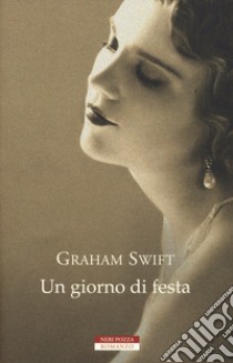 Un giorno di festa. Ediz. speciale libro di Swift Graham