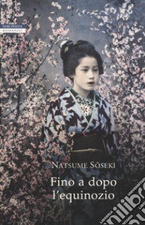 Fino a dopo l'equinozio libro di Soseki Natsume