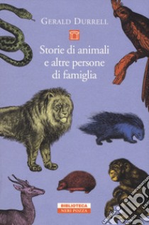 Storie di animali e altre persone di famiglia libro di Durrell Gerald