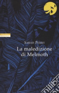 La maledizione di Melmoth libro di Perry Sarah