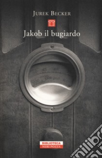 Jakob il bugiardo libro di Becker Jurek