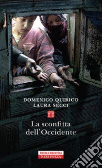 La sconfitta dell'Occidente libro di Quirico Domenico; Secci Laura