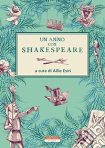 Un anno con Shakespeare libro di Esiri A. (cur.)