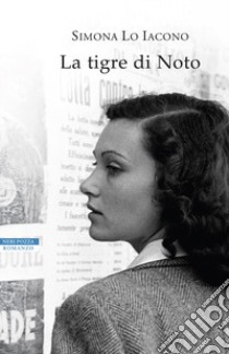 La tigre di Noto libro di Lo Iacono Simona