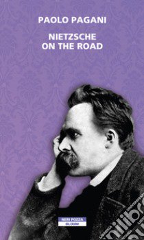 Nietzsche on the road libro di Pagani Paolo