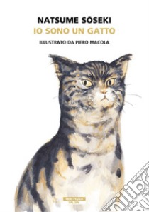 Io sono un gatto. Ediz. a colori libro di Soseki Natsume